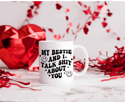 My Bestie and I talk shit about you 11oz Coffee Mug NSFW
